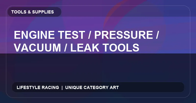 Engine Test / Pressure / Vacuum / Leak Tools